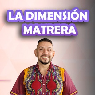 LA DIMENSIÓN MATRERA